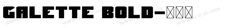 Galette Bold字体转换